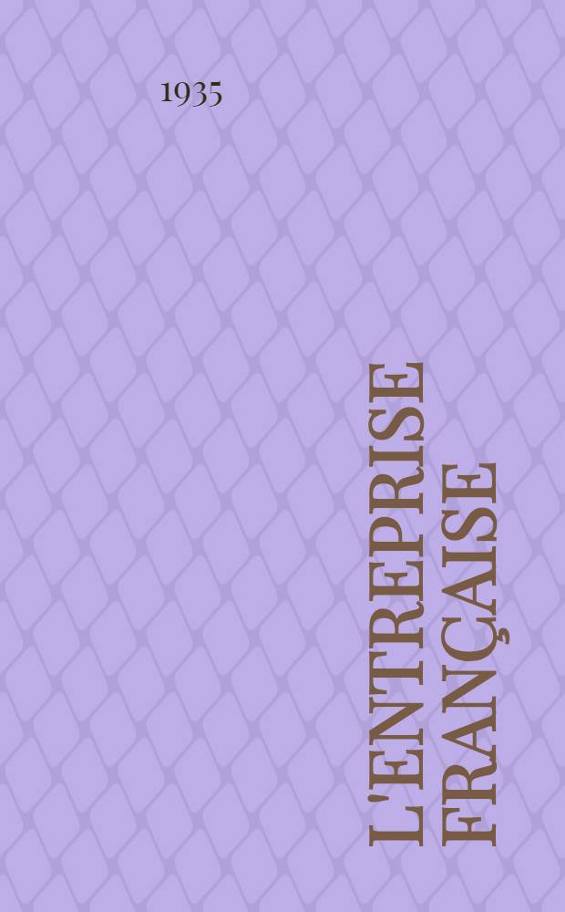 L'Entreprise française : Revue mensuelle. 1935 An 5. № 59 : Les laboratoires du bâtiment et des travaux publics