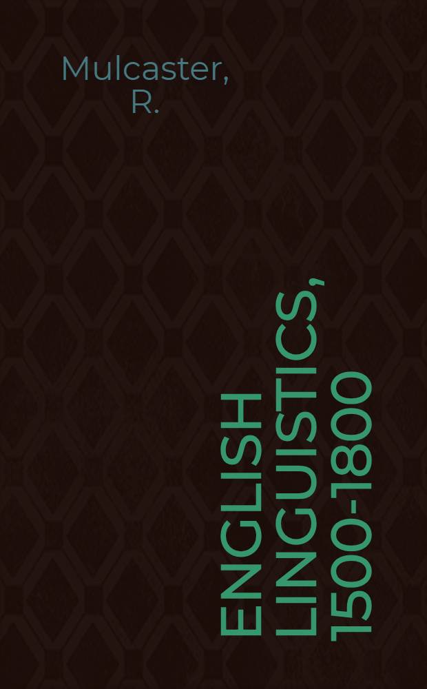 English linguistics, 1500-1800 : A collection of facsimile reprints. № 219 : The first part of the Elementary, 1582