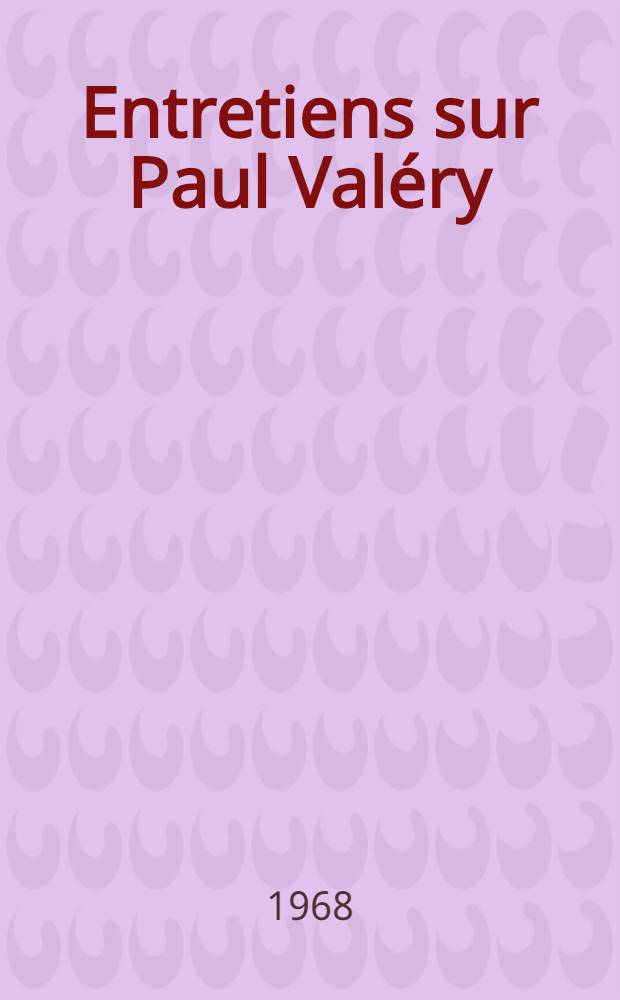 Entretiens sur Paul Valéry