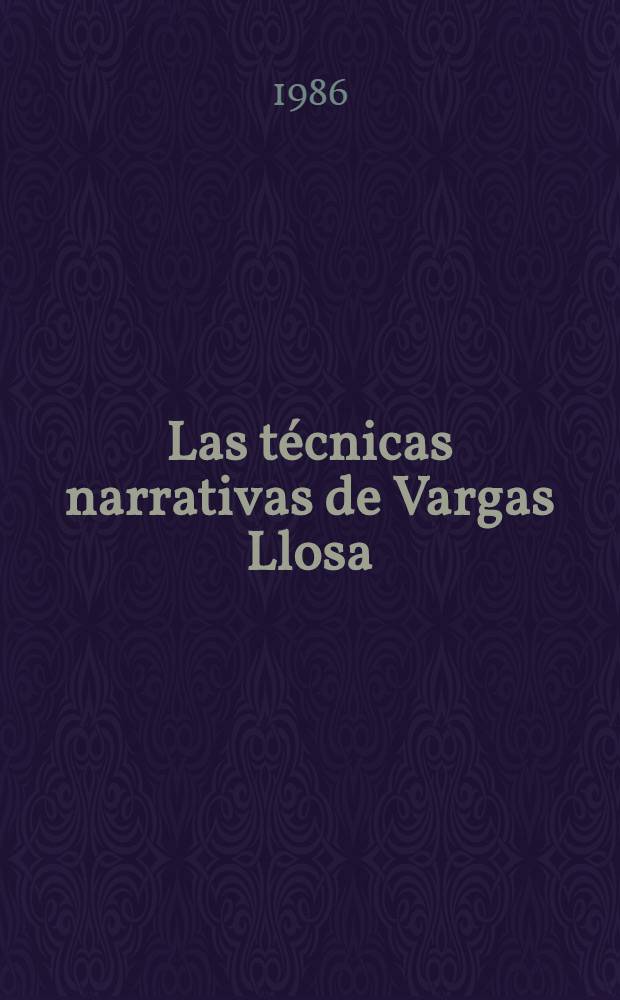 Las técnicas narrativas de Vargas Llosa : Tesis