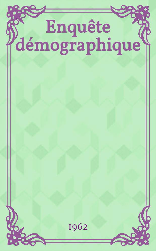 Enquête démographique : Adamaoua, Sud Bénoué : Résultats principaux