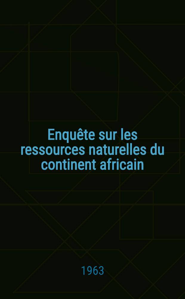 Enquête sur les ressources naturelles du continent africain