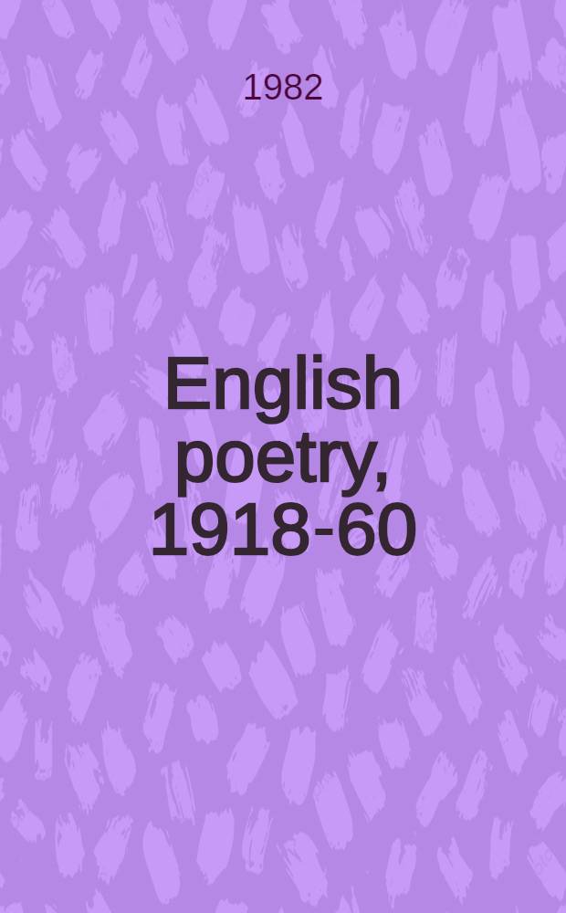 English poetry, 1918-60 : An anthology