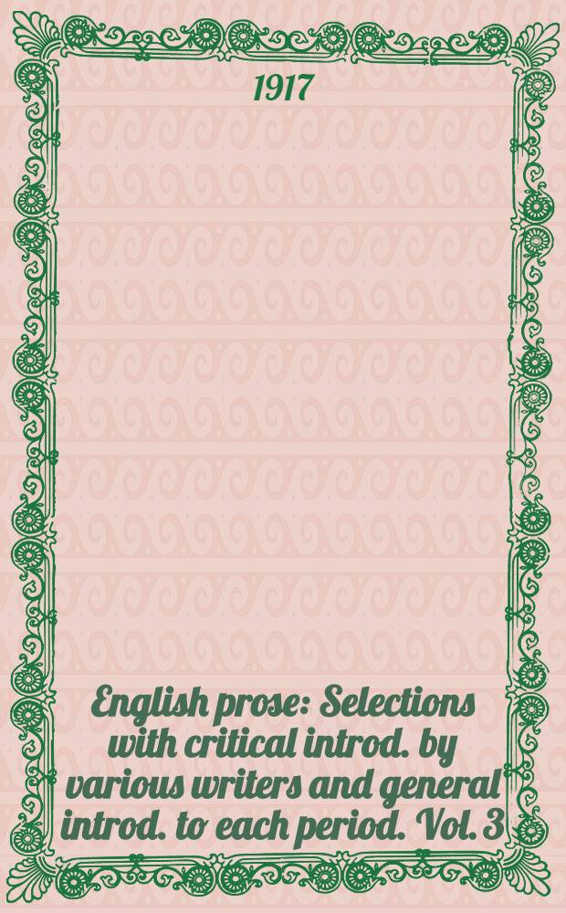 English prose : Selections with critical introd. by various writers and general introd. to each period. Vol. 3 : Seventeenth century