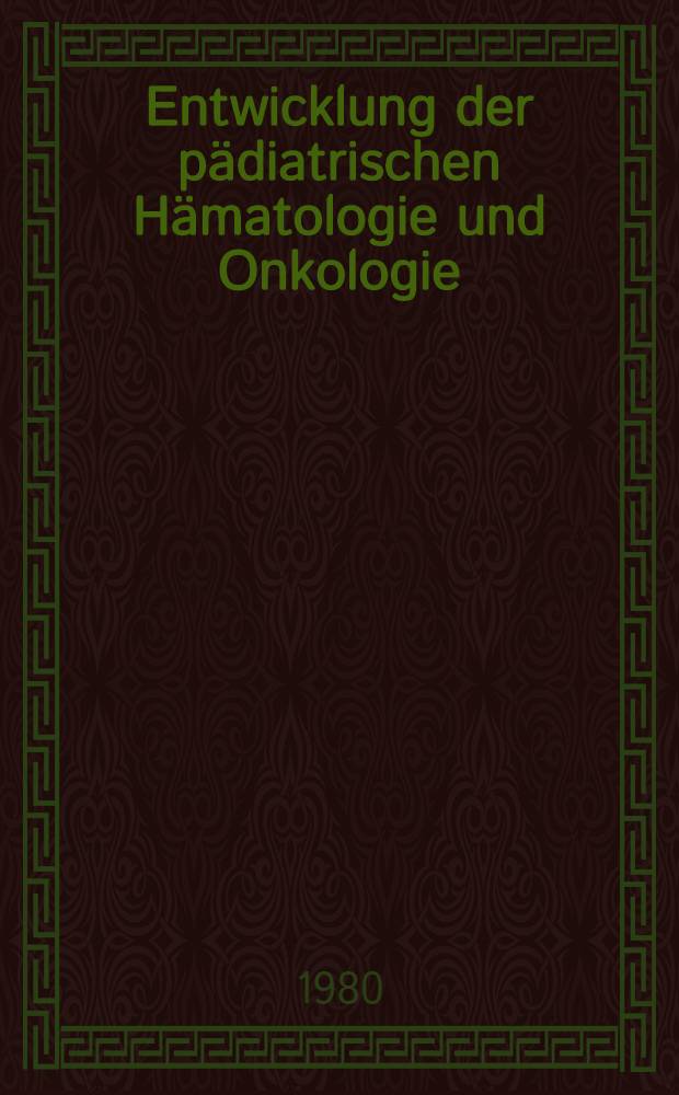 Entwicklung der pädiatrischen Hämatologie und Onkologie