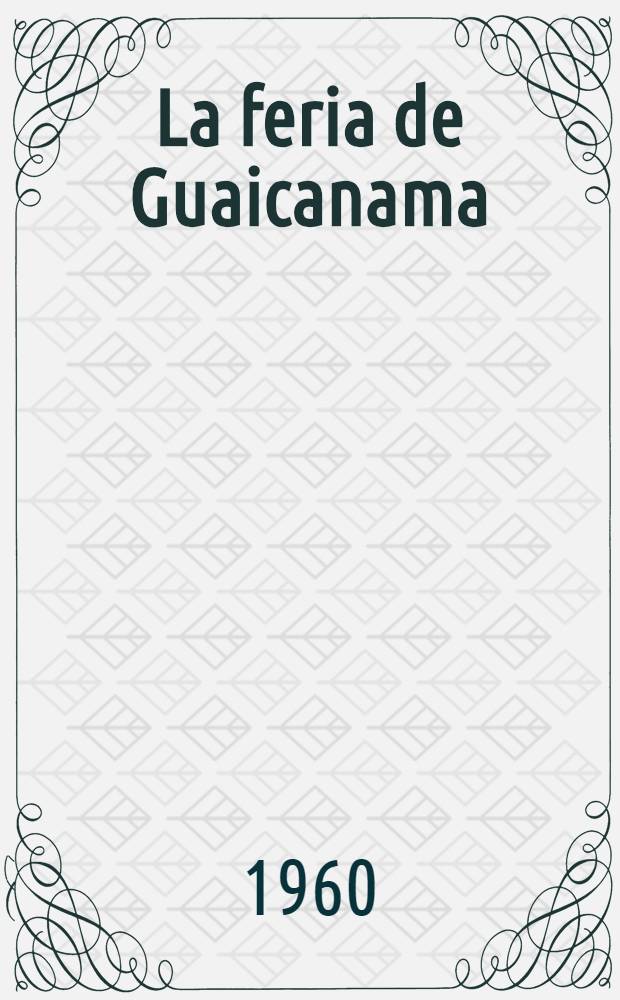La feria de Guaicanama : Novela