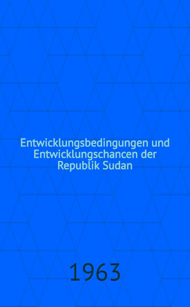 Entwicklungsbedingungen und Entwicklungschancen der Republik Sudan