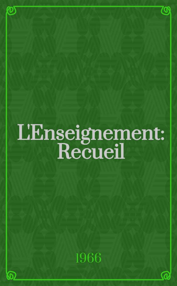 L'Enseignement : Recueil