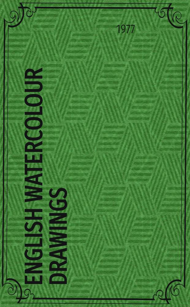 English watercolour drawings : Annu. exhib., 1977, 18 Apr. - 13 May : A catalogue