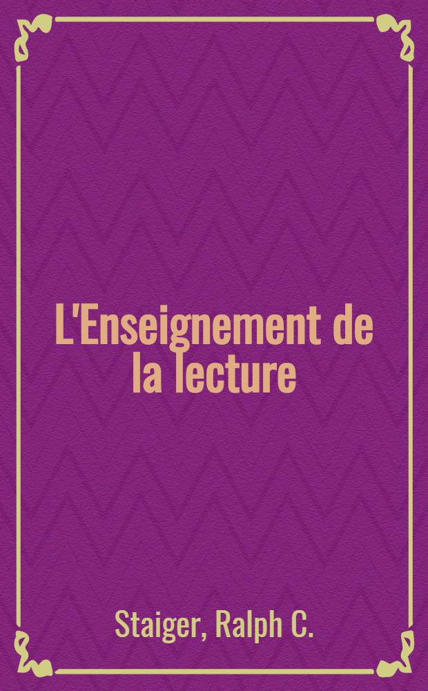 L'Enseignement de la lecture : Problèmes et réflexions : Etudes rassemblées, à l'initiative de l'Unesco, par l'Assoc. intern. pour la lecture