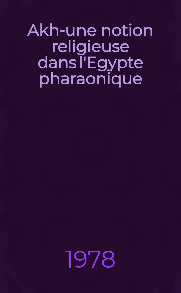 Akh-une notion religieuse dans l'Egypte pharaonique