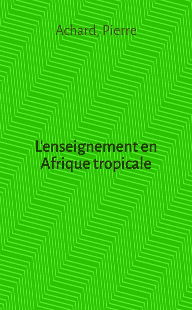 L'enseignement en Afrique tropicale
