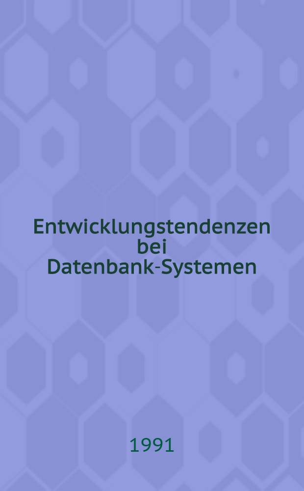Entwicklungstendenzen bei Datenbank-Systemen