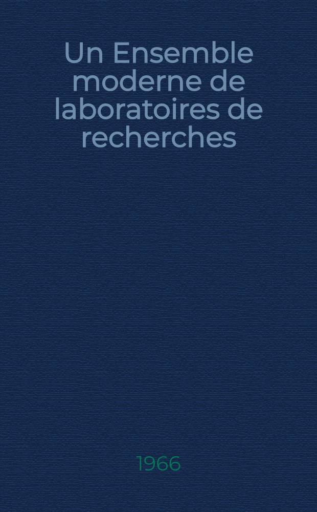 Un Ensemble moderne de laboratoires de recherches (Conception et réalisation)