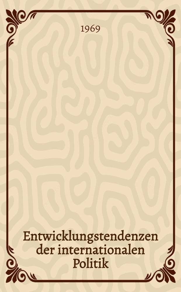 Entwicklungstendenzen der internationalen Politik