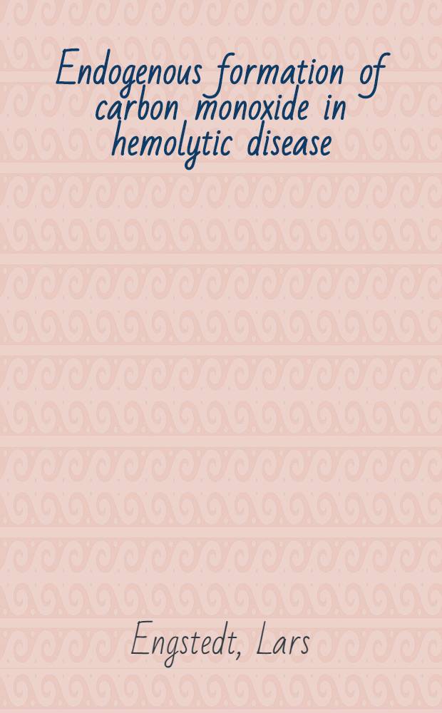 Endogenous formation of carbon monoxide in hemolytic disease : With special regard to quantitative comparisons to other hemolytic indices