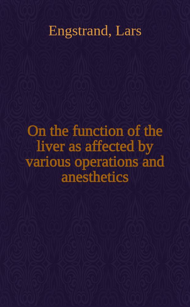 On the function of the liver as affected by various operations and anesthetics