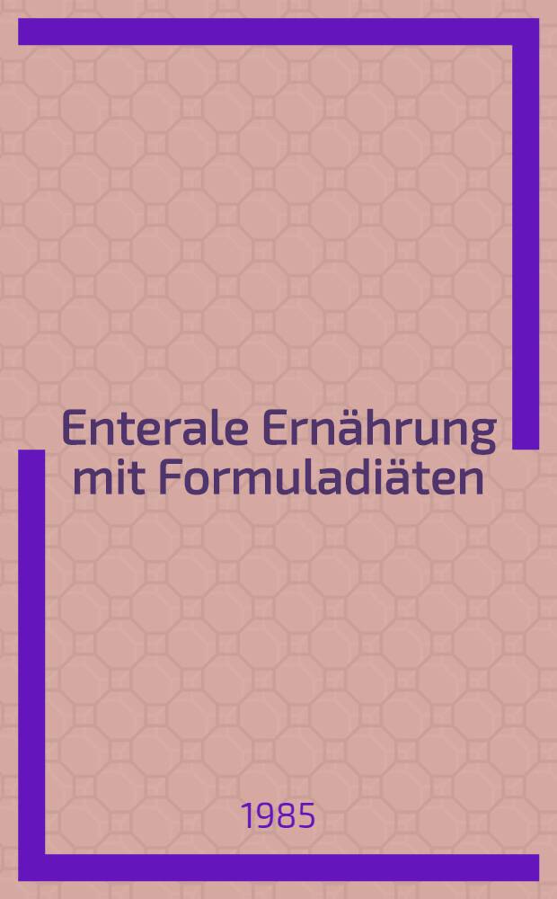 Enterale Ernährung mit Formuladiäten
