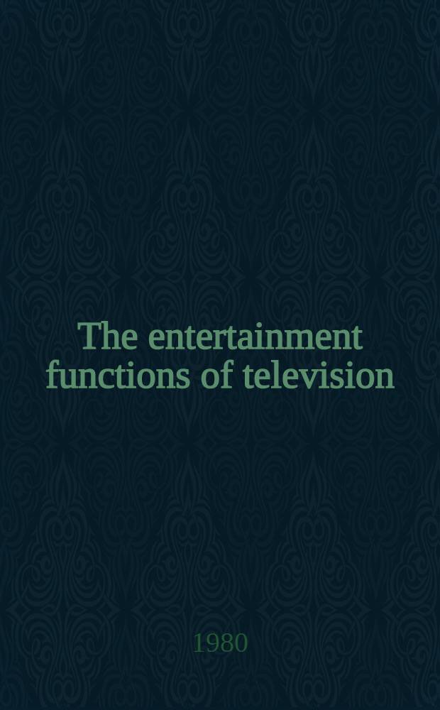 The entertainment functions of television : Papers based on a Conf. organized by the Comm. on television a. social behavior of the Social science research council