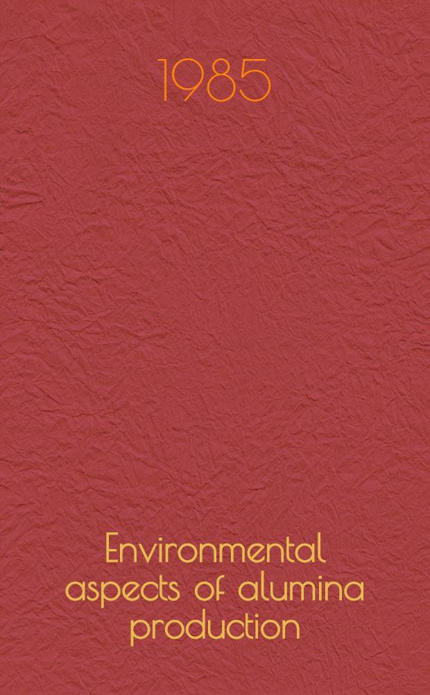 Environmental aspects of alumina production : A techn. rev
