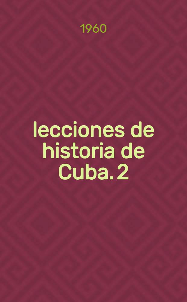 lecciones de historia de Cuba. 2
