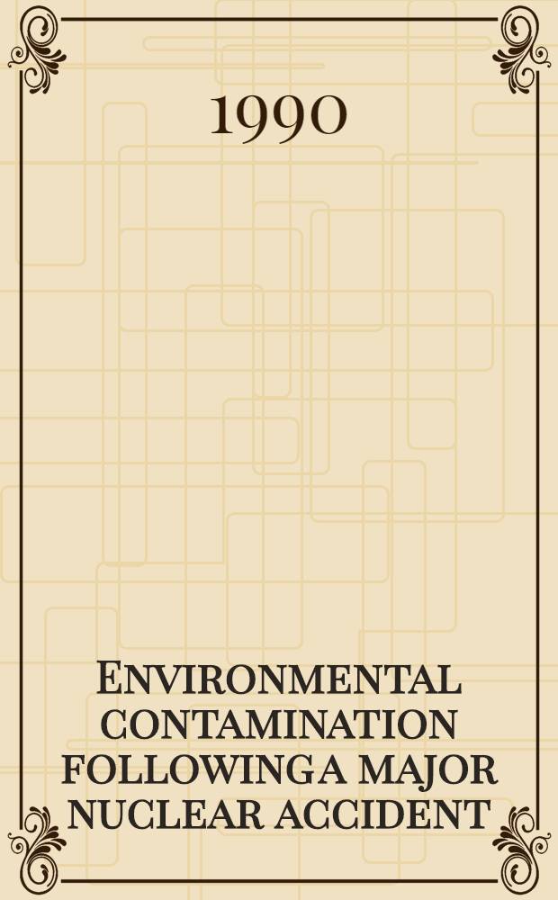 Environmental contamination following a major nuclear accident : Proc. of an Intern. symp. on environmental contamination following a major nuclear accident jointly organized by the FAO, of the UN, the IAEA, the UN Environmental progr. a the WHO a. held in Vienna, 16-20 Oct. 1989 : In 2 vol
