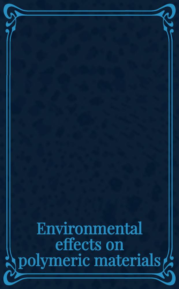 Environmental effects on polymeric materials : In 2 vol.