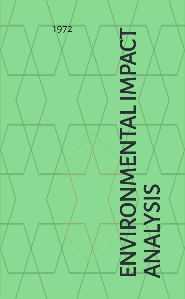 Environmental impact analysis: philosophy & methods : Proceedings of the Conf. on environmental impact analysis, Green Bay, Wisconsin, Jan. 4-5, 1972