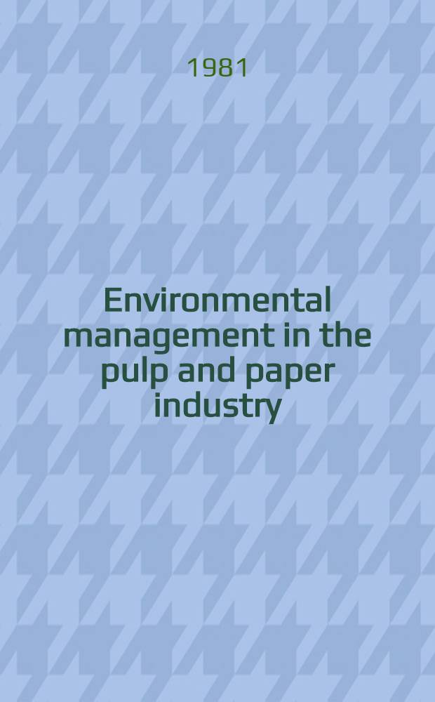 Environmental management in the pulp and paper industry : In 2 vol.