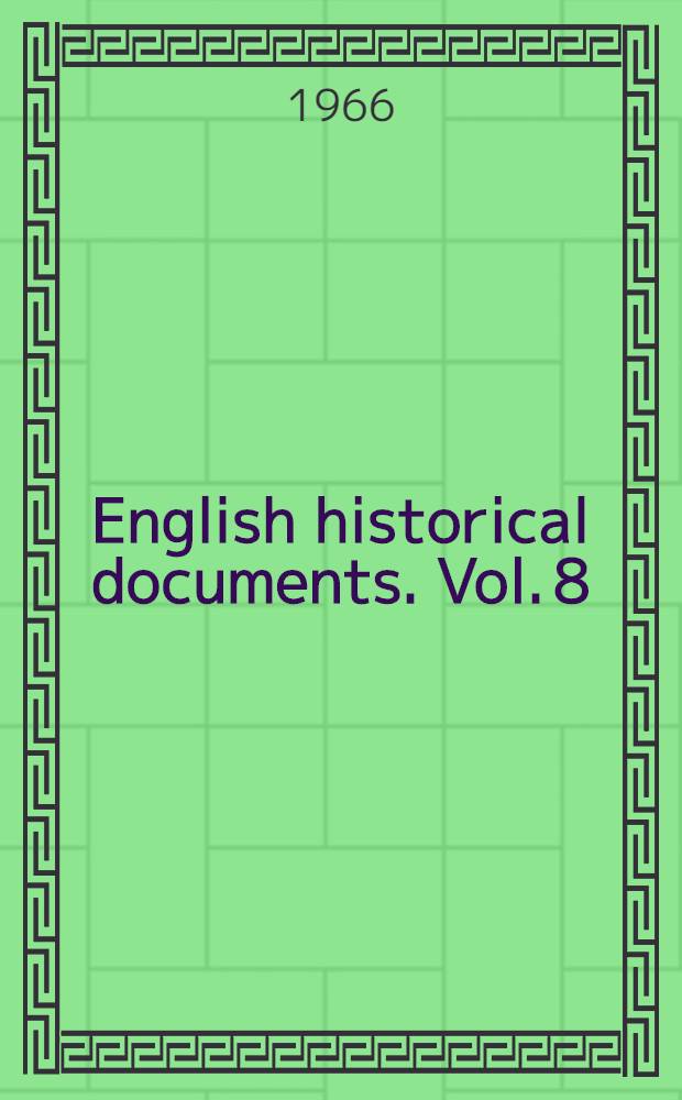 English historical documents. Vol. 8 : 1660-1714