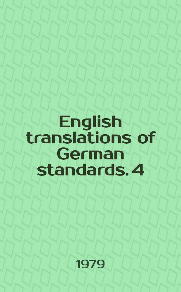 English translations of German standards. 4 : English translations of German standards 1979