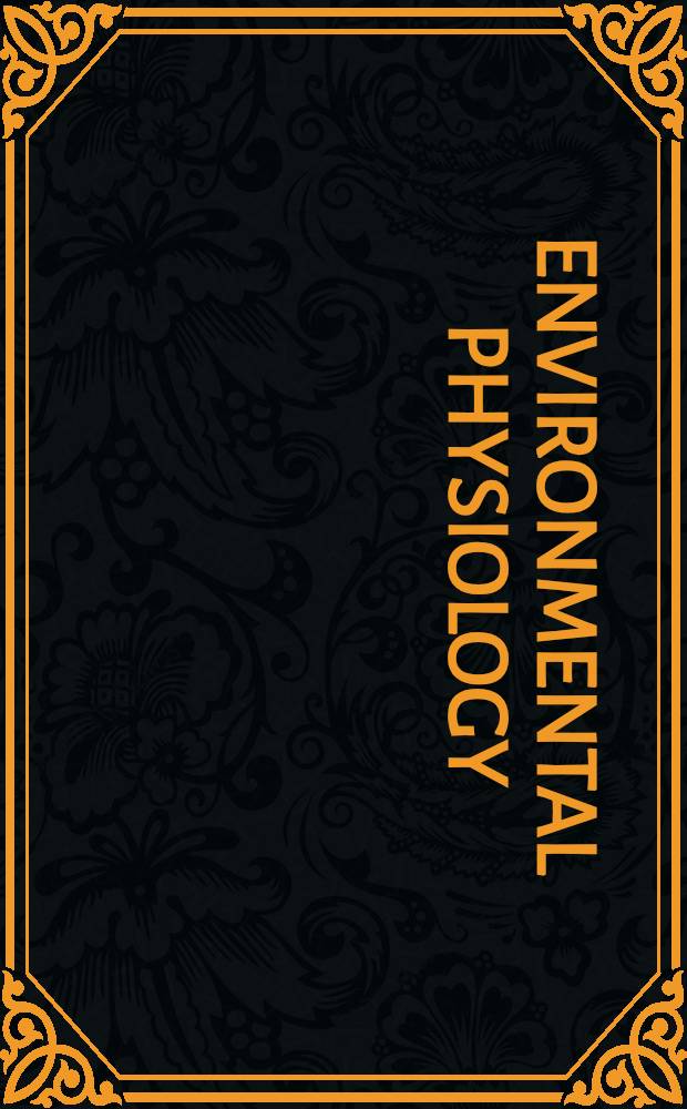 Environmental physiology : Proc. of the 28th Intern. congr. of physiol. sciences, Budapest, 1980 (incl. the proc. of the Satellite symp. on sports physiology)