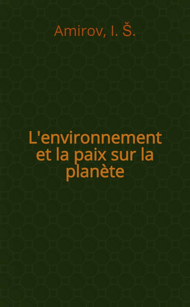 L'environnement et la paix sur la planète