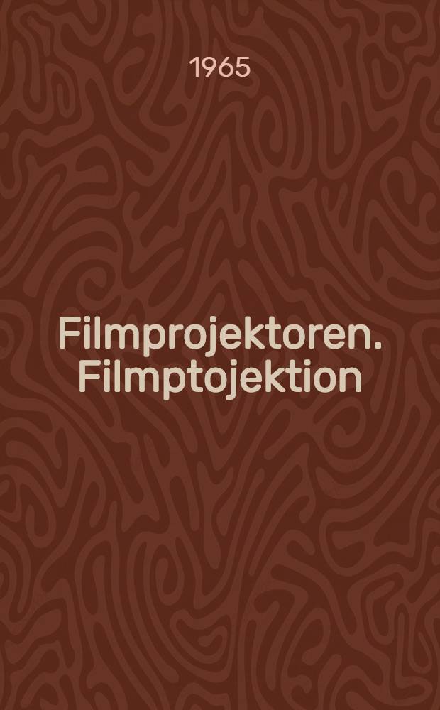 Filmprojektoren. Filmptojektion
