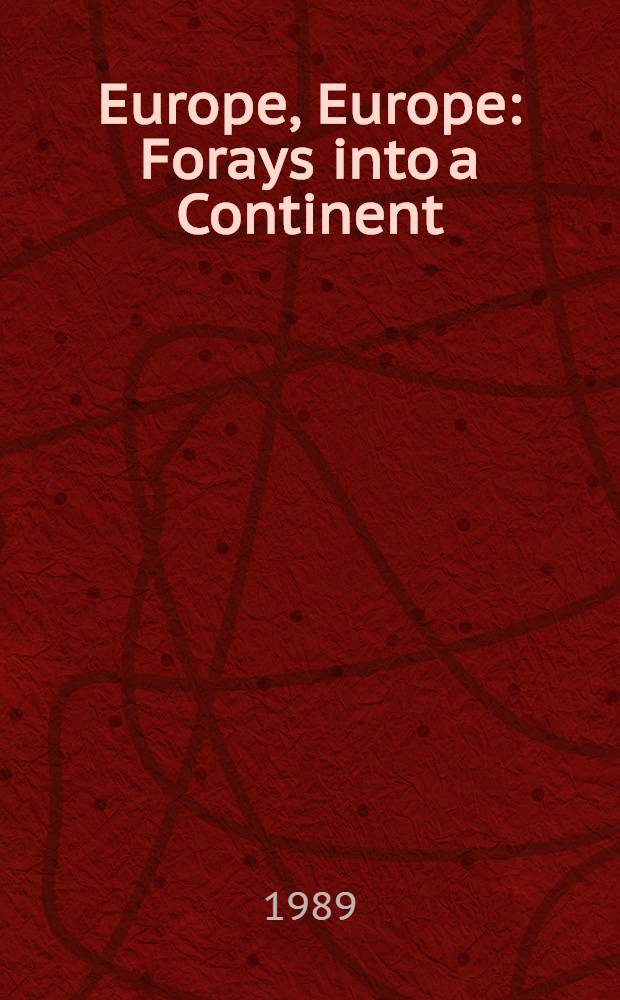Europe, Europe : Forays into a Continent