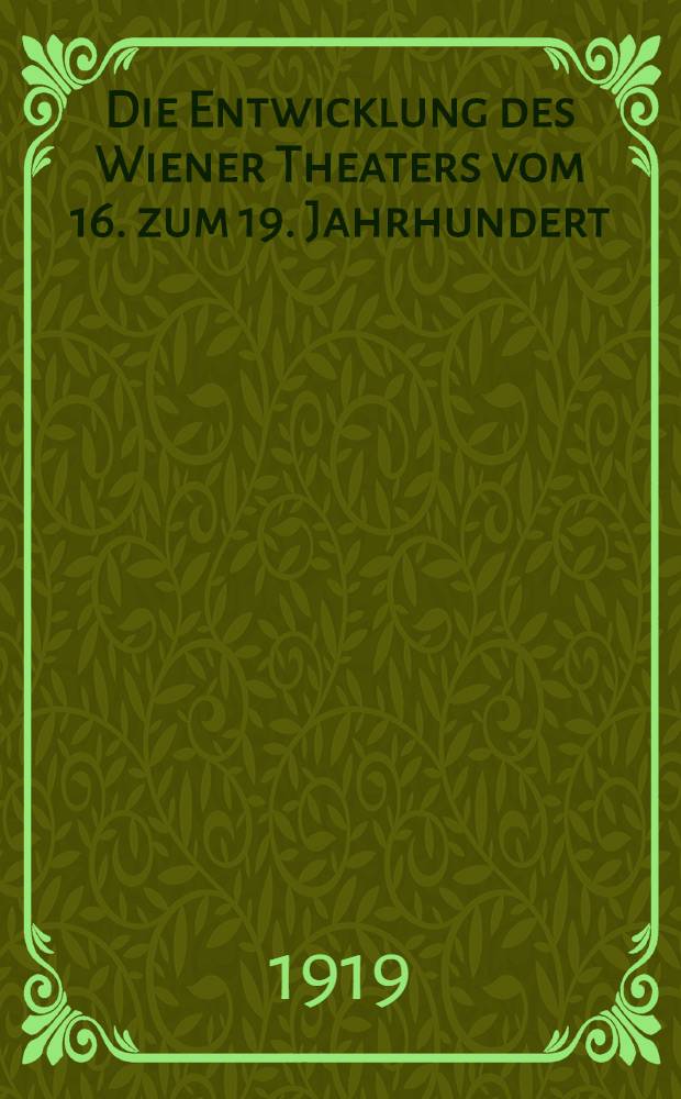 Die Entwicklung des Wiener Theaters vom 16. zum 19. Jahrhundert (Stoffe und Motive). Teil 2