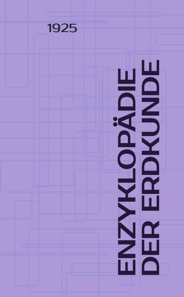 Enzyklopädie der Erdkunde : Selbständige Weiterführung der von M. Klar begründeten Sammlung "Die Erdkunde, eine Darstellung ihrer Wissensgebiete, ihrer Hilfswissenschaften und der Methode ihres Unterrichtes". T. [6] : Physiogeographie des Süsswassers