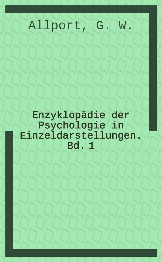 Enzyklopädie der Psychologie in Einzeldarstellungen. Bd. 1 : Werden der Persönlichkeit