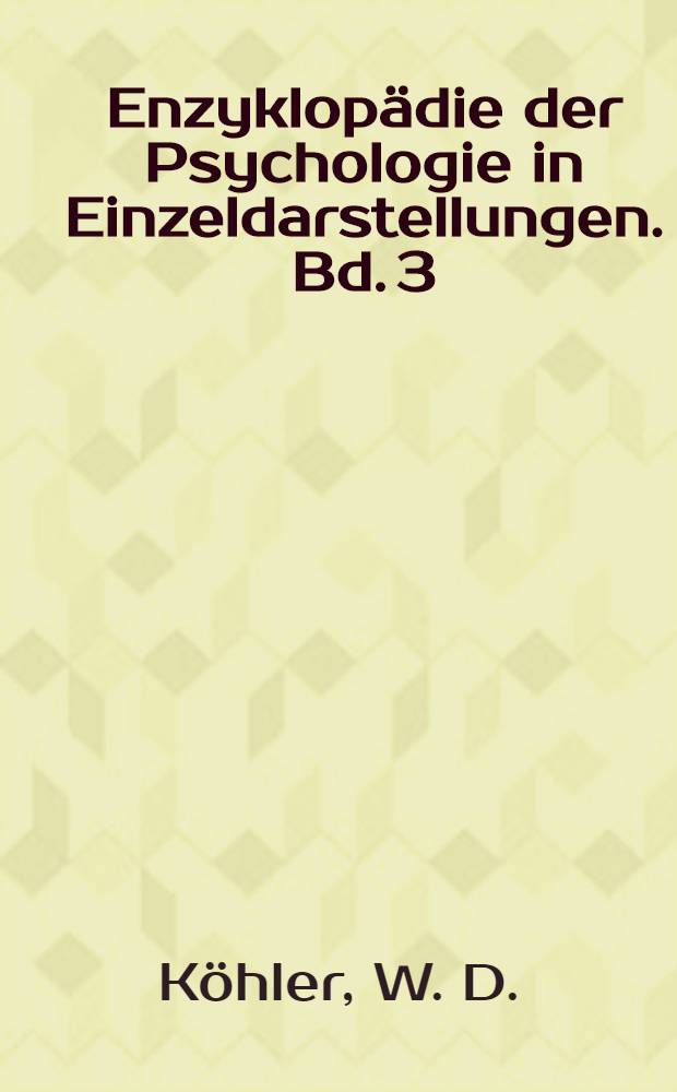 Enzyklopädie der Psychologie in Einzeldarstellungen. Bd. 3 : Dynamische Zusammenhänge in der Psychologie