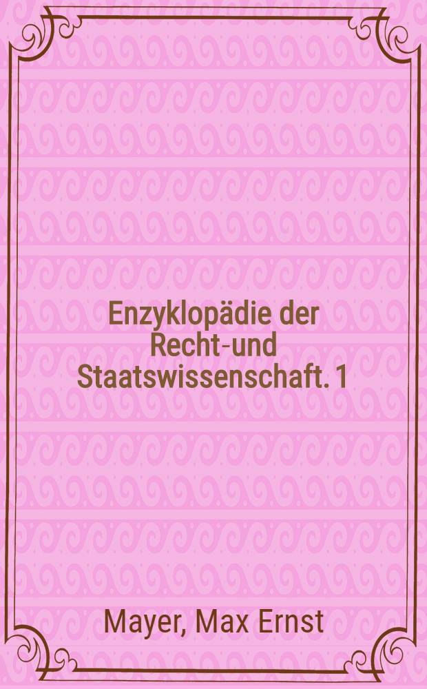 Enzyklopädie der Rechts- und Staatswissenschaft. 1 : Rechtsphilosophie
