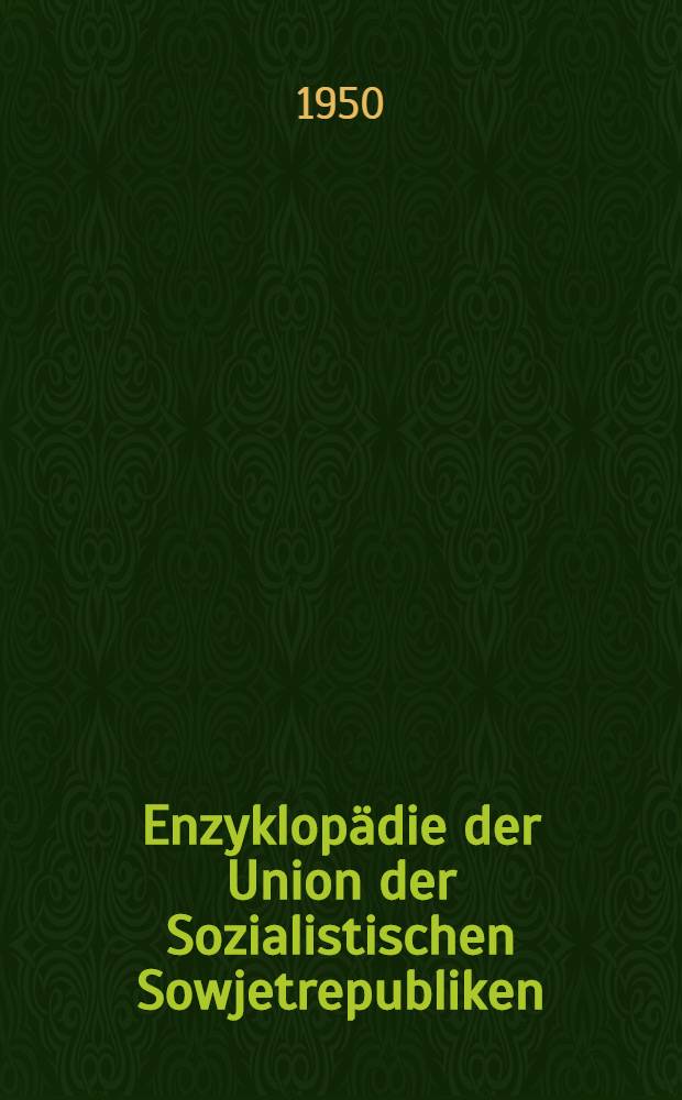 Enzyklopädie der Union der Sozialistischen Sowjetrepubliken : Bd. 1-2