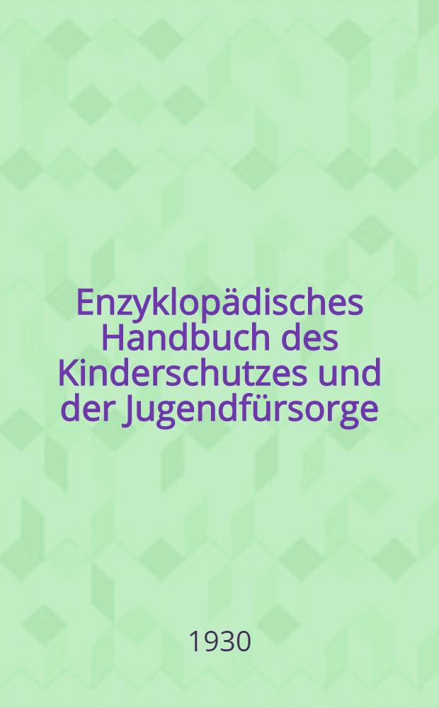 Enzyklopädisches Handbuch des Kinderschutzes und der Jugendfürsorge