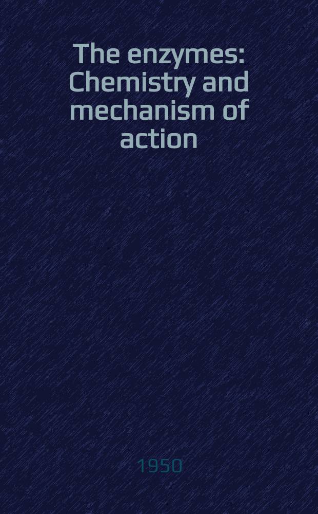 The enzymes : Chemistry and mechanism of action : Vol. 1-2