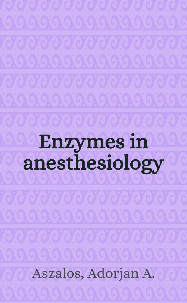 Enzymes in anesthesiology