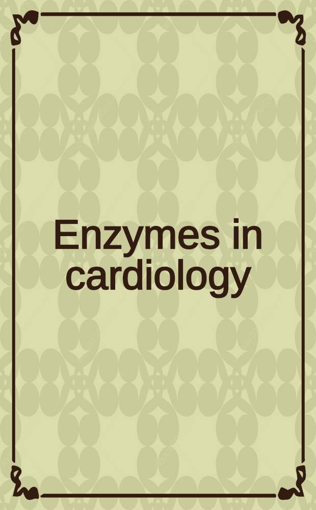 Enzymes in cardiology : Diagnosis a. research