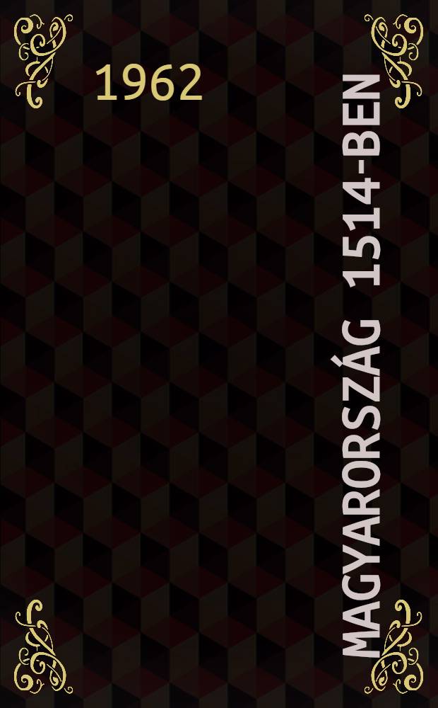 Magyarország 1514-ben : Regény