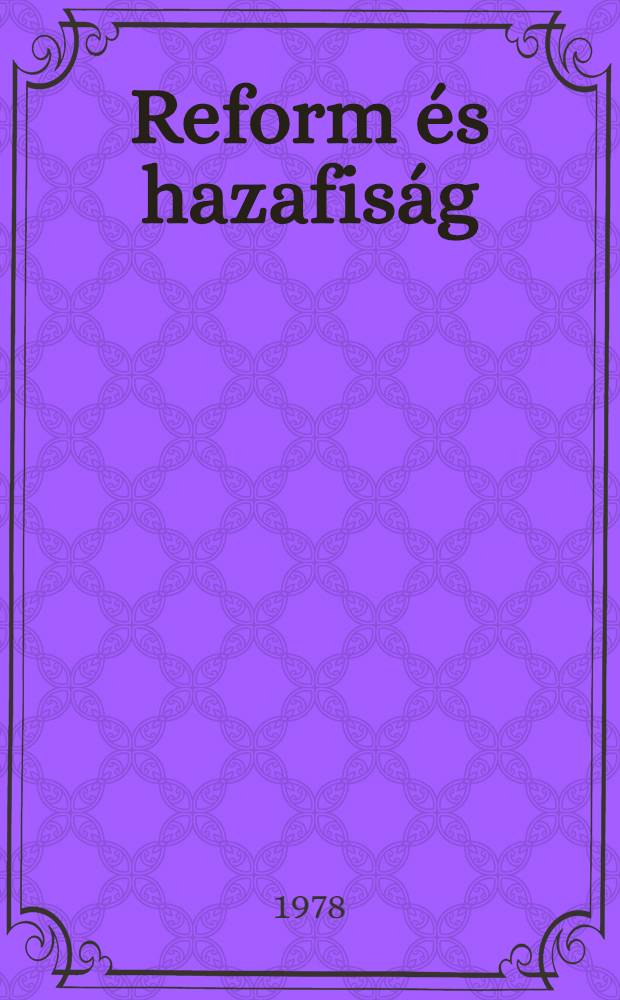 Reform és hazafiság : Publicisztikai írások