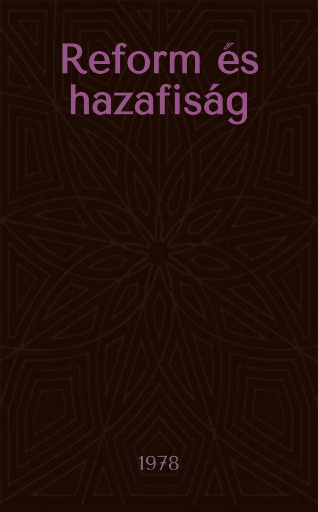 Reform és hazafiság : Publicisztikai írások. 2