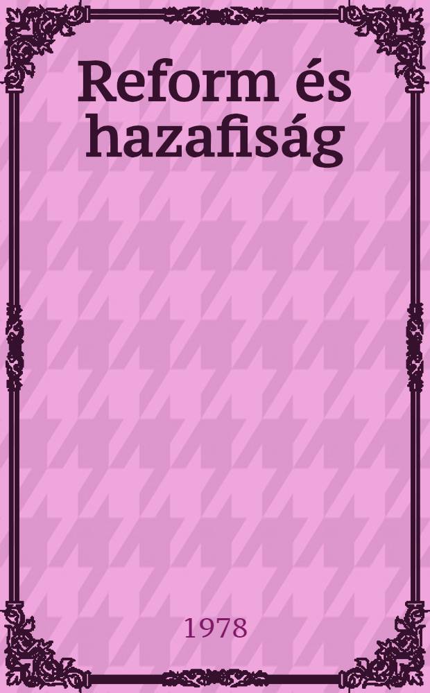 Reform és hazafiság : Publicisztikai írások. 3