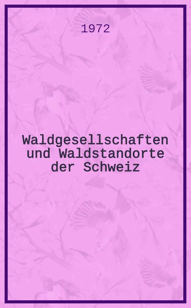 Waldgesellschaften und Waldstandorte der Schweiz